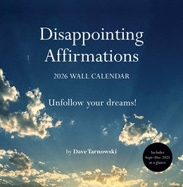 2026 DISAPPOINTING AFFIRMATIONS WALL CALENDAR - TARNOWSKI. DAVE